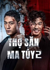  Thợ Săn Ma Túy 2