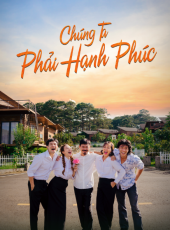 Chúng Ta Phải Hạnh Phúc
