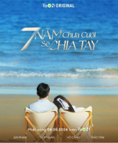7 Năm Chưa Cưới Sẽ Chia Tay 